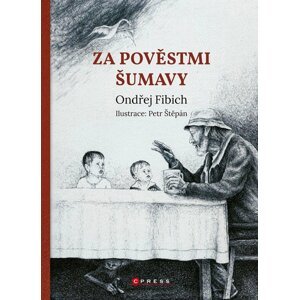 Za pověstmi Šumavy - Ondřej Fibich