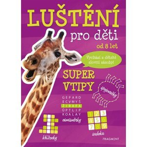 Luštění pro děti od 8 let - Super vtipy - Kateřina Šípková