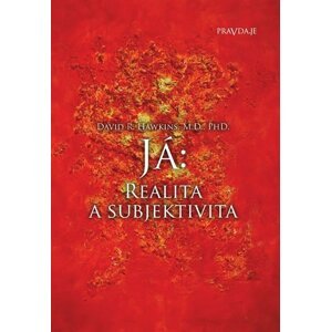 Já: Realita a subjektivita - David R. Hawkins