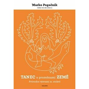 Tanec s proměnami Země - Průvodce výzvami 21. století - Marko Pogačnik