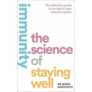 Immunity : The Science of Staying Well - Jenna Macciochi