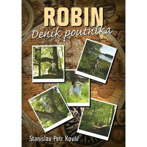 Robin - Deník poutníka - Petr Stanislav Kovář