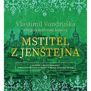 Mstitel z Jenštejna - Letopisy královské komory - CDmp3 (Čte Jan Hyhlík) - Vlastimil Vondruška