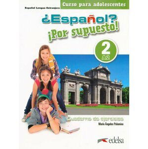 Espaňol? 2/A2 Por supuesto! Cuaderno de ejercicios - Ángeles María Palomino