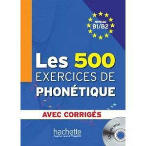 Les 500 Exercices de Phonétique B1/B2 - Livre + corrigés intégrés + CD audio MP3 - Dominique Abry Marie-laure Chalaron