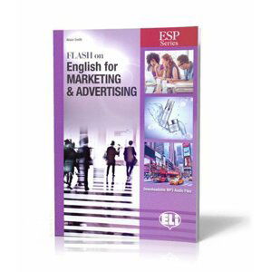 ESP Series: Flash on English for Marketing & Advertising - Student´s Book with Downloadable Audio and Answer Key - Alison Smith