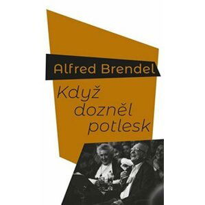 Když dozněl potlesk - Alfred Brendel