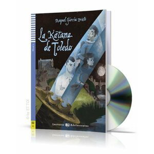 Lecturas ELI Adolescentes 2/A2: La katana de Toledo + Downloadable Multimedia - Raquel García Prieto