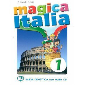 Magica Italia - 1 Guida insegnante + Audio-CD - M.A. Apicella