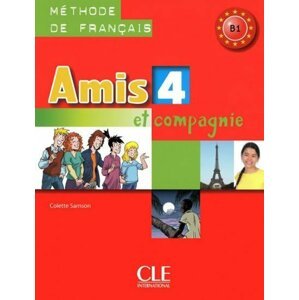 Amis et compagnie 4: Livre de l´éleve - Colette Samson