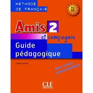 Amis et compagnie 2: Guide pédagogique - Colette Samson