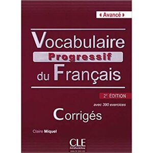 Vocabulaire progressif du francais: Avancé Corrigés, 2. édition - Claire Miquel