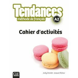 Tendances A2: Cahier d´exercices - Jacky Girardet