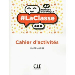 LaClasse A2: Cahier d´activités - Claire Sanchez