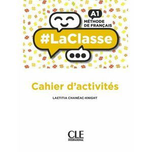 LaClasse A1: Cahier d´activités - Laetitia Chanéac-Knight