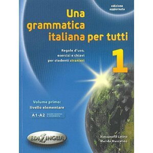 Una grammatica italiana per tutti 1 - Alessandra Latino
