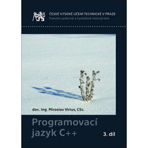 Programovací jazyk C++ 3. díl - Miroslav Virius