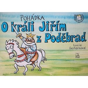 Pohádka o králi Jiřím z Poděbrad - Lucie Seifertová