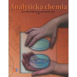 Analytická chémia pre 2. ročník študijného odboru potravinárska výroba 2.časť - Alena Brandšteterová