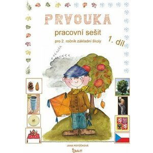 Prvouka pracovní sešit 2/1.díl - Jana Potůčková