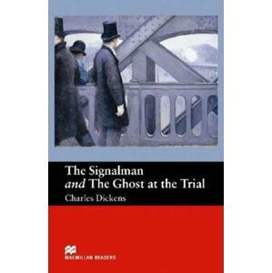 Macmillan Readers Beginner: Signalman & Ghost at the Trial - Charles Dickens
