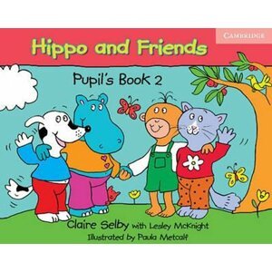 Hippo and Friends 2 Pupils Book - Claire Selby