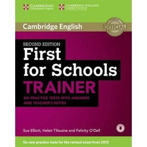 First for Schools Trainer 2nd Edition: Six Practice Tests with answers - Sue Elliott