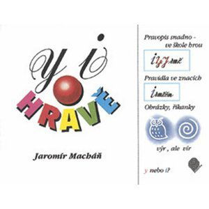 Vyjmenovaná slova Y, i hravě - Pravopis snadno (ve škole hrou, říkanky, obrázky) - Jaromír Macháň