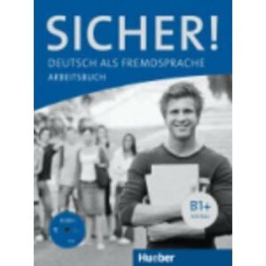 Sicher! B1+: Arbeitsbuch mit A-CD - Michaela Perlmann-Balme