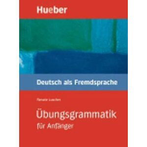 Übungsgrammatik für Anfänger: Lehr- und Übungsbuch - Christoph Wortberg