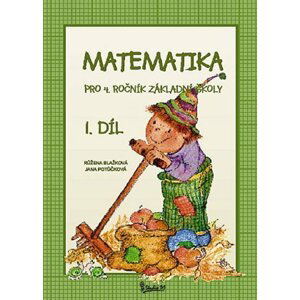 Matematika pro 4. ročník základní školy (1. díl) - Jana Potůčková