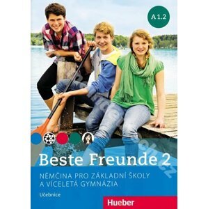 Beste Freunde A1.2: Němčina pro základní školy a víceletá gymnázia - Učebnice - Manuela Georgiakaki