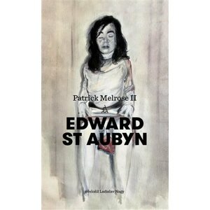 Patrick Melrose II - Aubyn Edward St