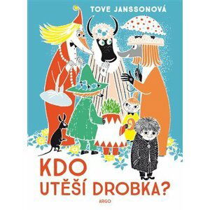 Kdo utěší Drobka? - Tove Janssonová