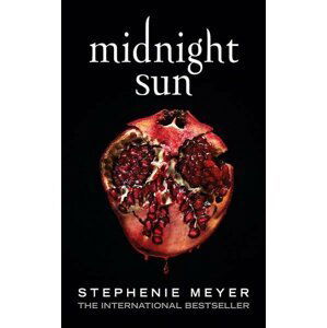 Midnight Sun, 1.  vydání - Stephenie Meyer