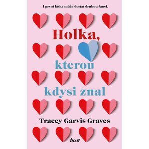 Holka, kterou kdysi znal - Gravesová Tracey Garvisová