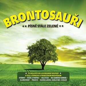 Brountosauři: Písně stále zelené - 2 CD - Brontosauři