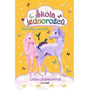 Škola jednorožců 5 - Přehlídka mazlíčků - Linda Chapman