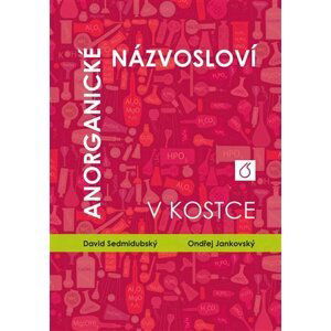 Anorganické názvosloví v kostce - David Sedmidubský