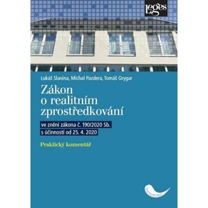 Zákon o realitním zprostředkování - Praktický komentář ve znění zákona č. 190/2020 Sb. s účinností od 25. 4. 2020 - Lukáš Slanina