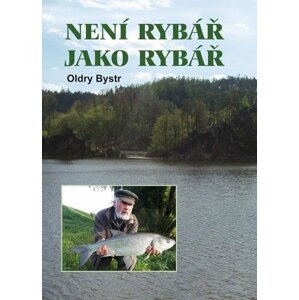 Není rybář jako rybář - Oldry Bystrc