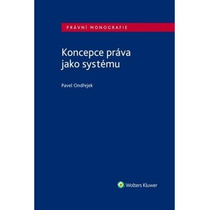 Koncepce práva jako systému - Pavel Ondřejek