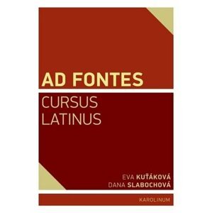 Ad Fontes. Cursus Latinus - Dana Slabochová