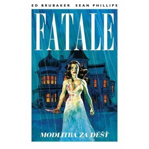 Fatale 4 - Modlitba za déšť - Ed Brubaker