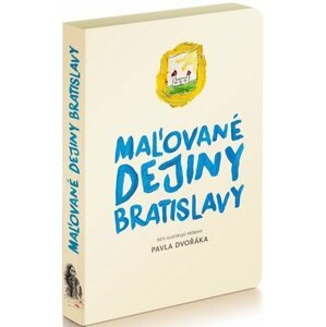 Maľované dejiny Bratislavy - Pavel Dvořák