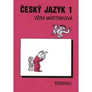 Český jazyk pro 1.ročník SŠ - Věra Martinková