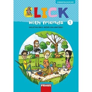 Click with Friends 1 - Hybridní pracovní sešit angličtina pro 3. ročník ZŠ - Kateřina Dvořáková