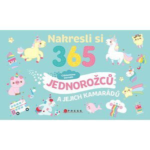 Nakresli si 365 jednorožců a jejich kamarádů - Clémentine Derodit