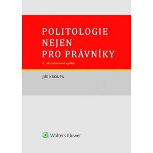 Politologie nejen pro právníky - Jiří Kroupa