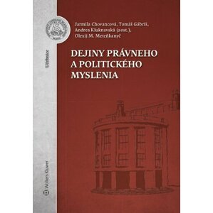 Dejiny právneho a politického myslenia - Jarmila Chovancová; Tomáš Gábriš; Olexij M. Meteňkanyč